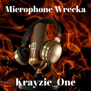 Microphone Wrecka (Explicit)