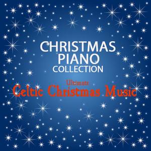 Christmas Piano Collection - Ultimate Celtic Christmas Music