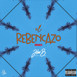 El Rebencazo (Remix) [Explicit]