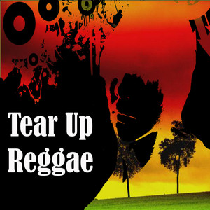 Tear Up Reggae