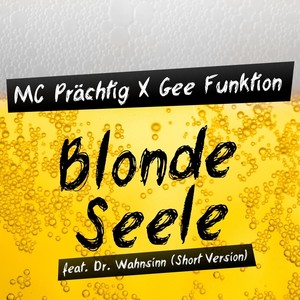Blonde Seele[feat. Dr. Wahnsinn] (Short Version)