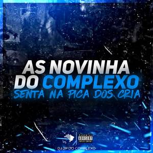 AS NOVINHA DO COMPLEXO SENTA NA PICA DOS CRIA (Explicit)