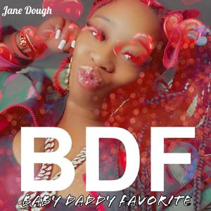 BDF (Baby Daddys Favorite) [Explicit]