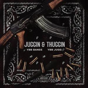 Juggin & Thuggin (Explicit)