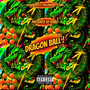 Dragon Ball! (feat. Duke) (Explicit)