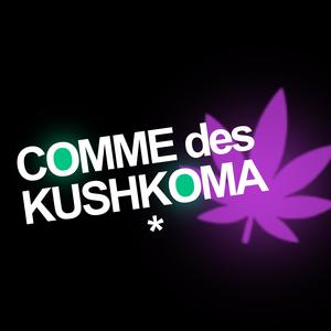 KUSH KOMA