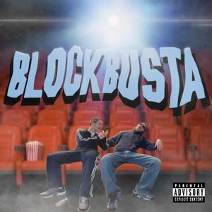 BLOCKBUSTA (Explicit)