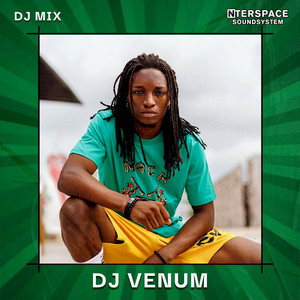 InterSpace Naija: Dj Venum, Oct 23 (DJ Mix) [Explicit]