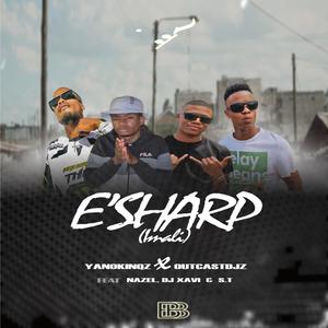 E'SHARP (feat. Nazel, OutcastDJz, S.T & Dj Xavi)