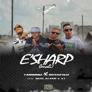 E'SHARP (feat. Nazel, OutcastDJz, S.T & Dj Xavi)