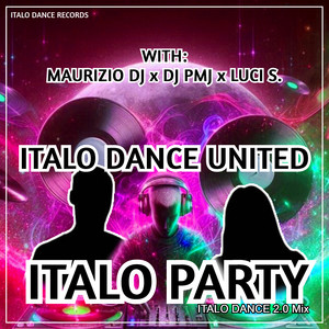 Italo Party (Italo Dance 2.0 Mix)