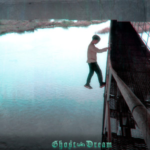 Ghost & Dream (Explicit)