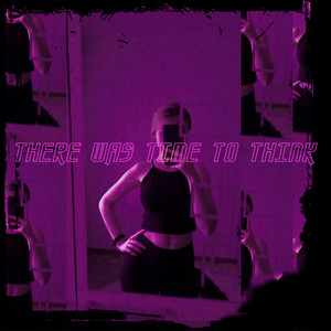 There Was Time to Think (Explicit)