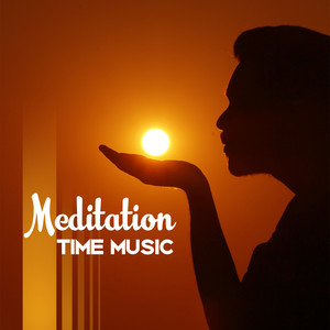 Meditation Time Music - Deep Meditation, Yoga, Asian Music for Calm Down, Rest, New Age