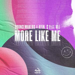More Like Me - BounceMakers、Ayin、Elle Vee封面