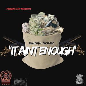 It Ain't Enough (Explicit)