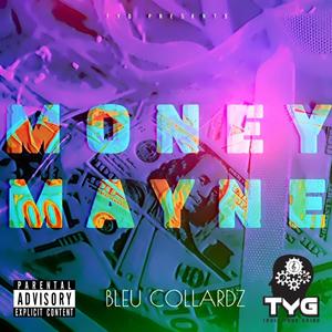 Bleu Collardz - Money Mayne (Special Version)