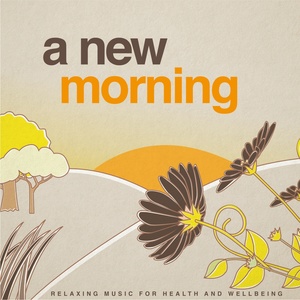 A New Morning(Relaxing Music for Health and Wellbeing)