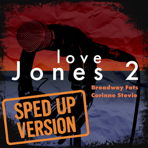 Love Jones 2 (Sped Up)