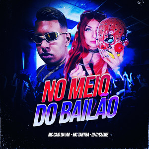 No Meio do Bailão (Explicit)