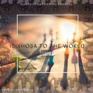 Isixhosa To The World (Explicit)