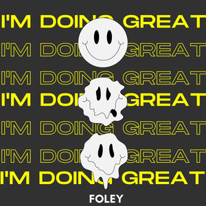 FOLEY - I'm Doing Great (Explicit)
