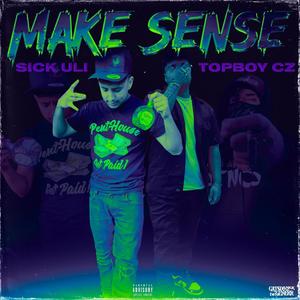 Make Sense (feat. TopBoyCz) (Explicit)