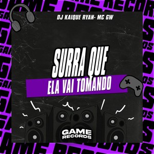 Surra Que Ela Vai Tomando (Explicit)