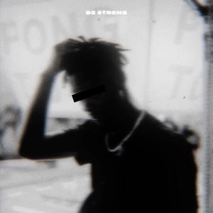 BE STRONG (Explicit)
