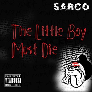 The Little Boy Must Die (Explicit)