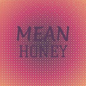 Mean Honey