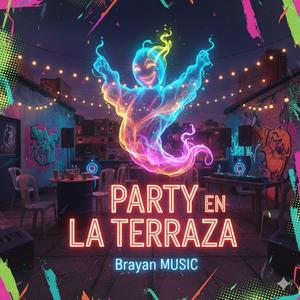 PARTY EN LA TERRAZA (Brayan MUSIC)
