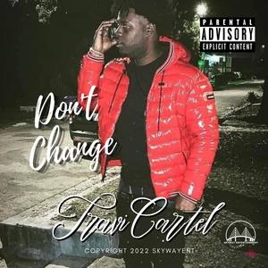 Don't Change (Explicit)