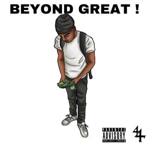 BEYOND GREAT ! (Explicit)