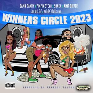 WINNERS CIRCLE 2023 (feat. A. Driver, Pimpin Stevo, SHAKA, Jokin Joe & Rhoda Young Live) [Live] [Explicit]