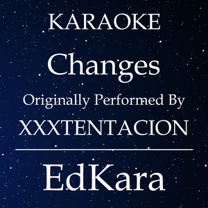 Changes(Originally Performed by XXXTENTACION) (Karaoke No Guide Melody Version)
