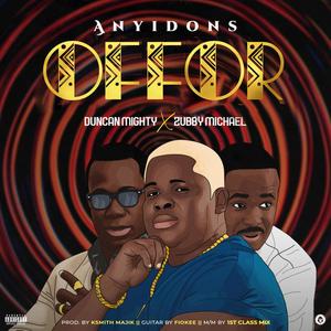 Offor (feat. Duncan Mighty & Zubby Michael)