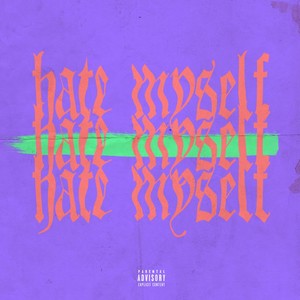 Hate Myself (Explicit)