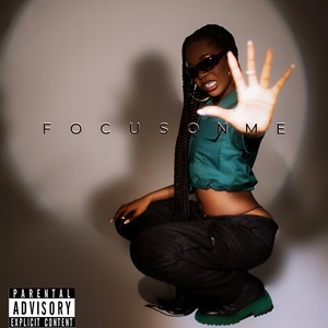 Focus On Me (Explicit)