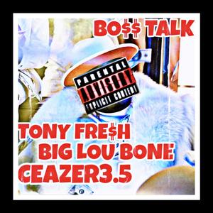 BO$$ TALK (feat. Big Lou Bone & Ceazer3.5) [Explicit]