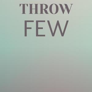 Throw Few