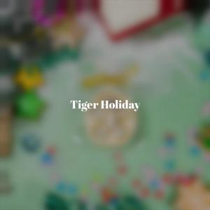 Tiger Holiday