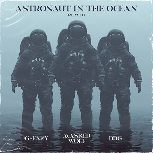 Astronaut In The Ocean (Remix) [feat. G-Eazy & DDG] [Explicit]