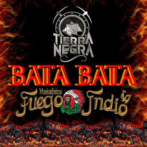 BATA BATA (feat. Musicalísimo Fuego Indio)