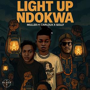 LIGHT UP NDOKWA (feat. Caploux & Golly)
