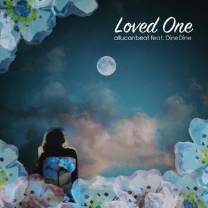 Loved One (feat. DineDine)
