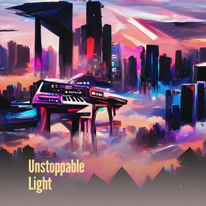 Unstoppable Light