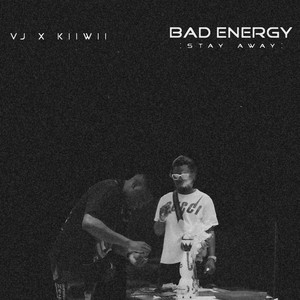 Bad Energy (Stay Away)