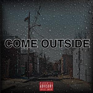 Come Outside (Explicit)