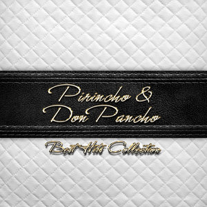 Best Hits Collection of Pirincho & Don Pancho